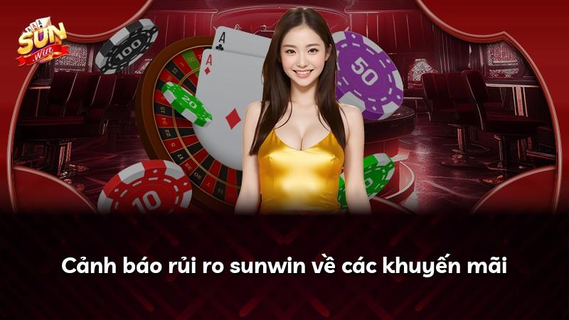 Cảnh báo rủi ro sunwin về các khuyến mãi