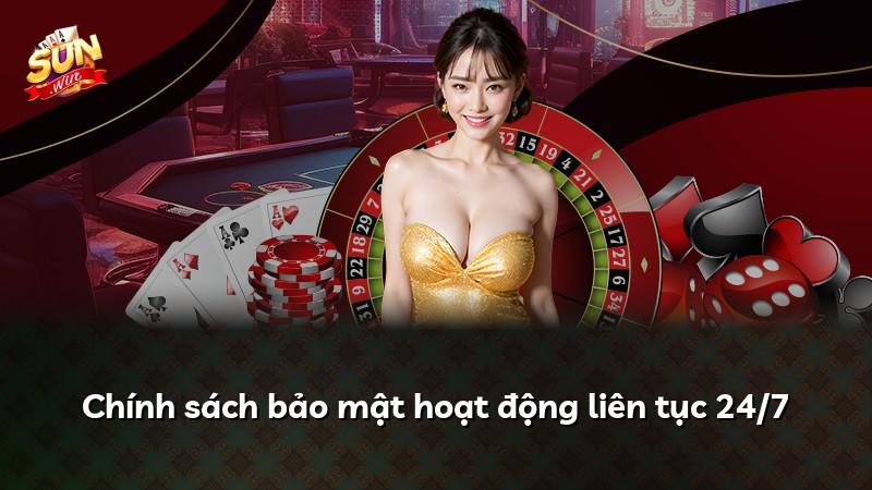 Chính sách bảo mật hoạt động liên tục 24/7