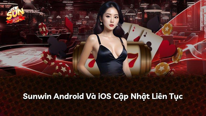 Sunwin Android Và iOS Cập Nhật Liên Tục