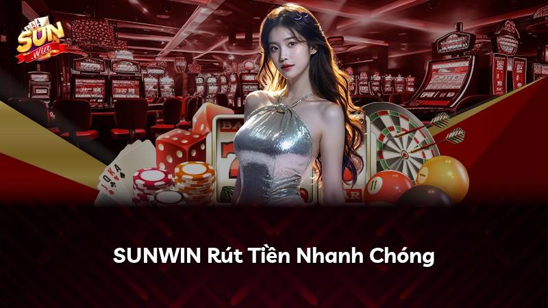 SUNWIN Rút Tiền Nhanh Chóng